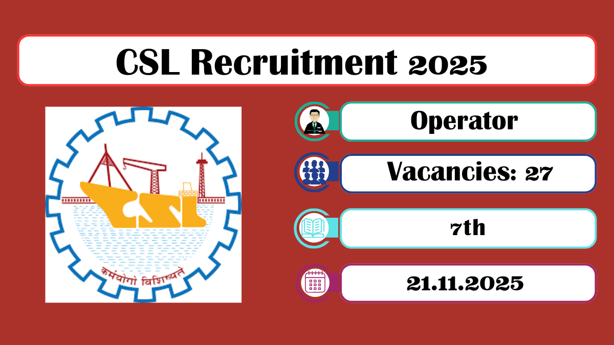 CSL Recruitment 2025