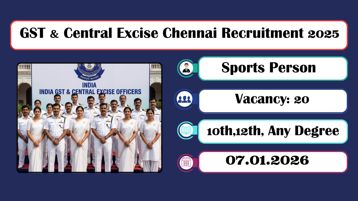 GST & Central Excise Chennai Recruitment 2025