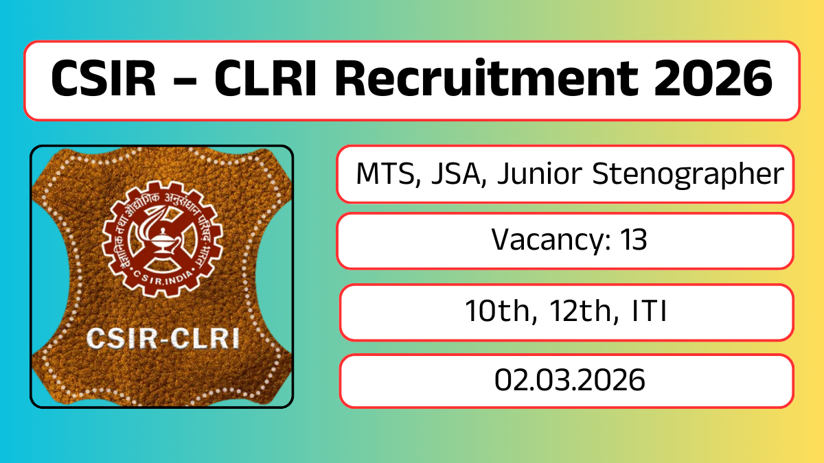 CSIR – CLRI Recruitment 2026