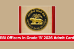 RBI Officers in Grade ‘B’ 2026 Admit Card