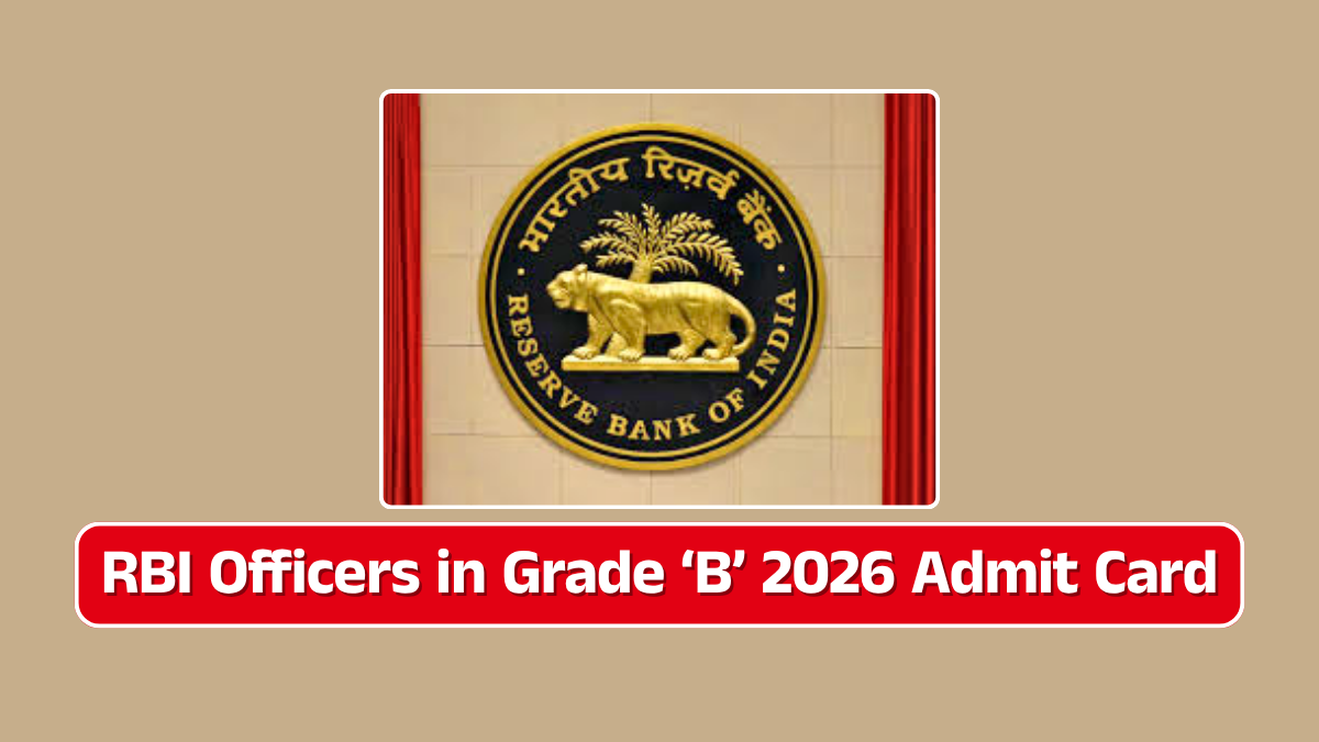 RBI Officers in Grade ‘B’ 2026 Admit Card